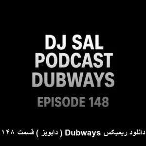 دانلود آهنگ ریمیکس Dubways قسمت ۱۴۸